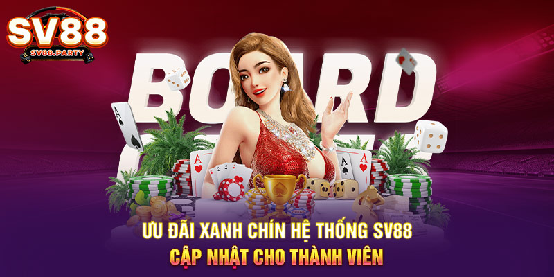 Ưu đãi xanh chín hệ thống SV88 cập nhật cho thành viên