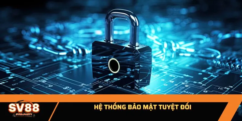 Hệ thống bảo mật tuyệt đối