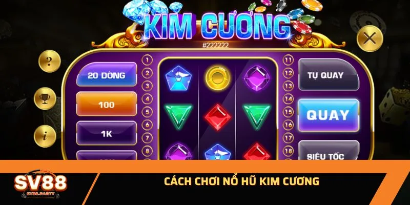 Cách chơi nổ hũ kim cương