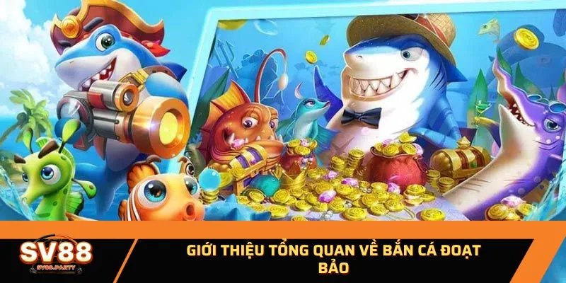 Giới thiệu bắn cá đoạt bảo