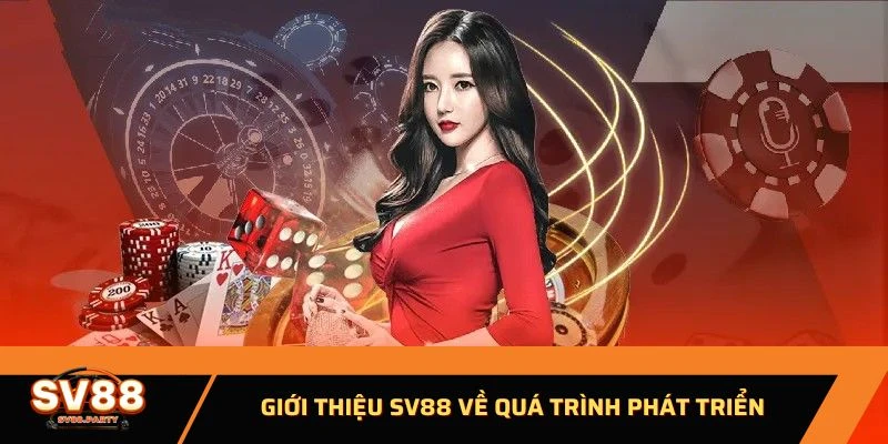 Giới thiệu SV88 về quá trình phát triển