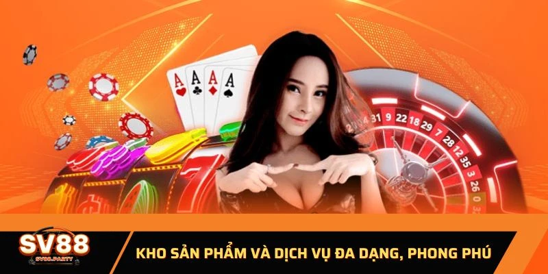 Kho sản phẩm và dịch vụ đa dạng, phong phú