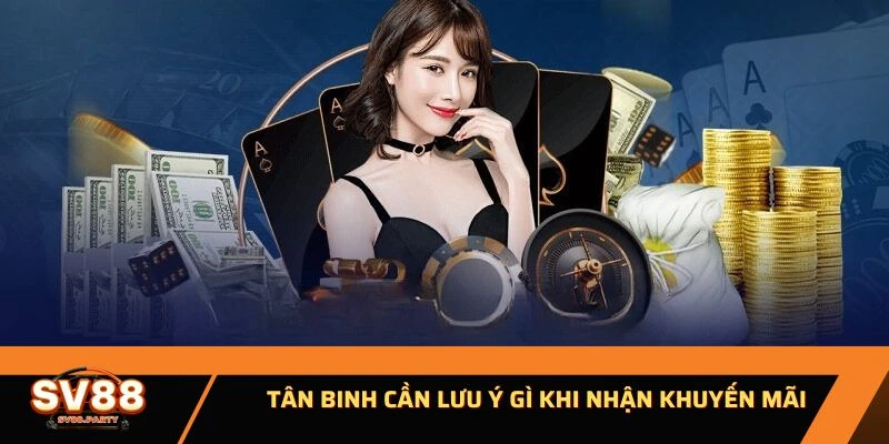 Tân binh cần lưu ý gì khi nhận khuyến mãi 