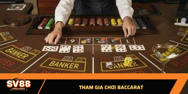 Tham gia chơi Baccarat