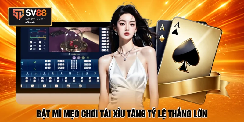 Bật mí mẹo chơi tài xỉu tăng tỷ lệ thắng lớn
