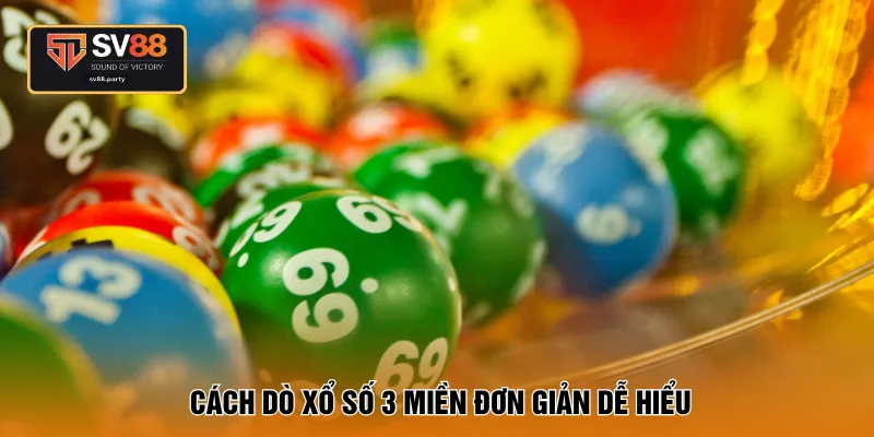 Cách dò xổ số 3 miền đơn giản dễ hiểu