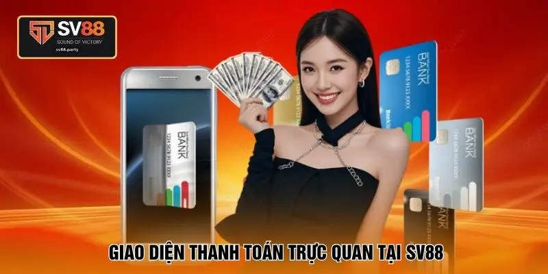 Giao diện thanh toán trực quan tại SV88