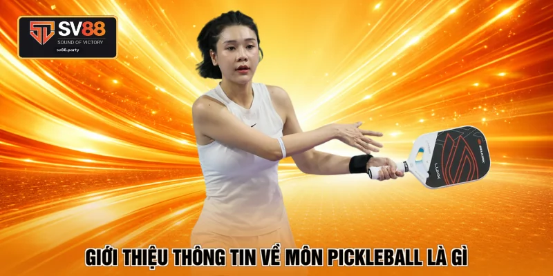 Giới thiệu thông tin về môn pickleball là gì