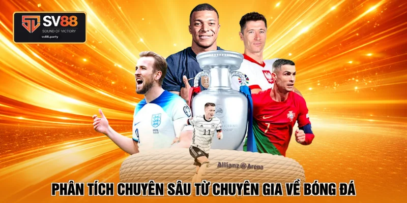 Phân tích chuyên sâu từ chuyên gia về bóng đá